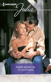 Un novio fingido - El mejor regalo para San Valentín, una novela de Harlequin