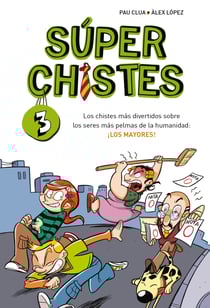 SúperChistes. Los chistes más Divertidos (Súper Chistes 3) - Para niños y niñas. Humor fácil de entender con Chistes sobre la Familia y el día a día. Libro para niños