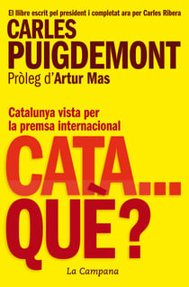 Cata... Què? - Catalunya vista per la premsa internacional