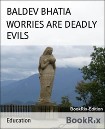 WORRIES ARE DEADLY EVILS - DISCARD WORRIES BE STRONG