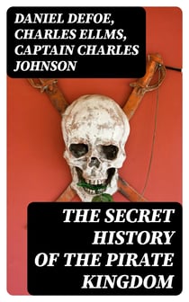 The Secret History of the Pirate Kingdom