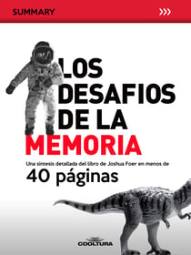 Los desafíos de la memoria - Una síntesis detallada del libro de Joshua Foer en menos de 40 páginas