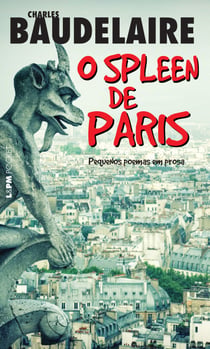 O spleen de Paris - Pequenos poemas em prosa