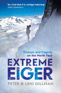Extreme Eiger - Triumph and Tragedy on the North Face