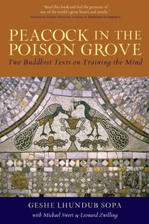Peacock in the Poison Grove - Two Buddhist Texts on Training the Mind