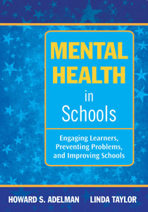 Mental Health in Schools - Engaging Learners, Preventing Problems, and Improving Schools