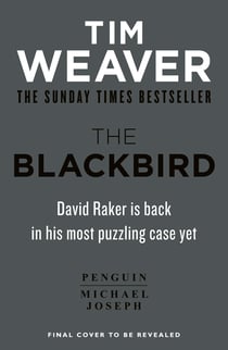 The Blackbird - The heart-pounding Sunday Times bestseller (David Raker Missing Persons 11)