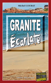 Granite Écarlate - Les enquêtes de Laure Saint-Donge - Tome 14