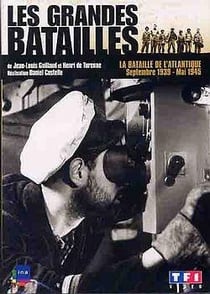Les Grandes batailles - La bataille de l'Atlantique