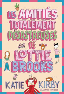 Les amitiés totalement désastreuses de Lottie Brooks