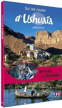 Sur les routes d'Ushuaïa - Mythes et légendes