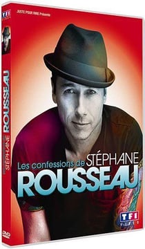 Rousseau, Stéphane - Les confessions de Stéphane Rousseau