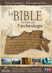 La Bible, révélée par l'archéologie