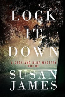 Lock It Down - Cady and Blue Mystery, #1