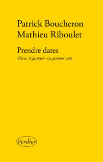 Prendre dates. Paris, 6 janvier - 14 janvier 2015