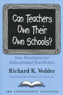 Can Teachers Own Their Own Schools? - New Strategies for Educational Excellence