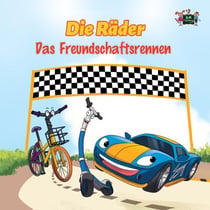Die Räder: Das Freundschaftsrennen (The Wheels -The Friendship Race ) German Children's Book - German Bedtime Collection