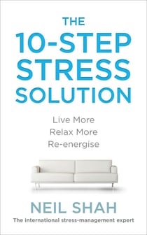The 10-Step Stress Solution - Live More, Relax More, Re-energise