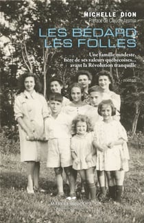 Les Bédard les folles - Une famille modeste, fière de ses valeurs québécoises… avant la Révolution tranquille
