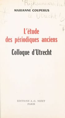 L'étude des périodiques anciens - Colloque d'Utrecht, 9-10 janvier 1970