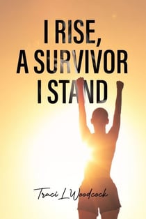 I Rise, A Survivor I Stand