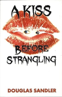 A Kiss Before Strangling - A Kiss Before Strangling: The Boxed Set, #1