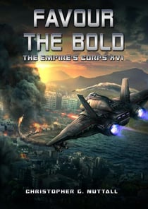 Favour The Bold - The Empire's Corps, #16