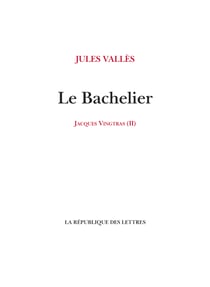 Le Bachelier - Jacques Vingtras (2)