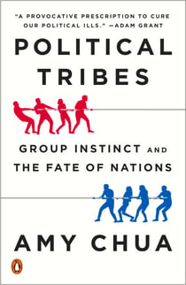Political Tribes - Group Instinct and the Fate of Nations