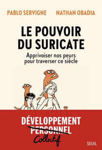 Le Pouvoir du Suricate - Apprivoiser nos peurs pour traverser ce siècle
