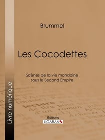 Les Cocodettes - Scènes de la vie mondaine sous le Second Empire