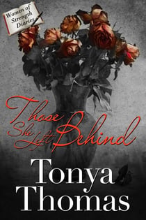 Those She Left Behind - The Women of Strength Diaries, #5