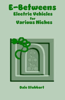 E-Betweens: Electric Vehicles for Various Niches - Select Your Electric Car, #6