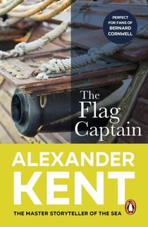 The Flag Captain - (The Richard Bolitho adventures: 13): a rip-roaring, rollicking adventure on the high seas from the master storyteller of the sea