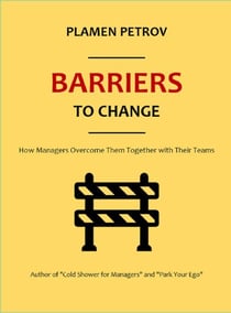 Barriers to Change - How Managers Overcome Them Together with Their Teams