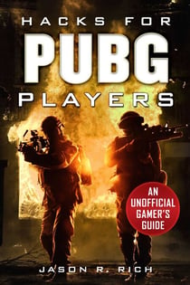 Hacks for PUBG Players - An Unofficial Gamer's Guide