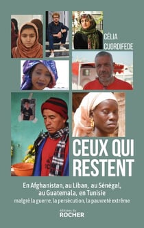 Ceux qui restent - En Afghanistan, au Liban, au Sénégal, au Guatemala, en Tunisie