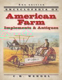 Encyclopedia of American Farm Implements &amp; Antiques