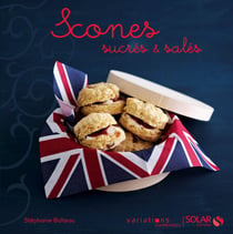 Scones, sucrés & salés - Variations gourmandes