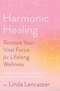Harmonic Healing - Restore Your Vital Force for Lifelong Wellness