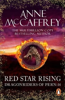 Red Star Rising - (Dragonriders of Pern: 14): a mesmerising epic fantasy from one of the most influential fantasy and SF novelists of her generation