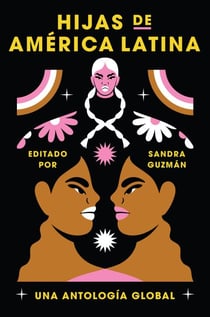 Daughters of Latin America \ Hijas de América Latina - Una antología global