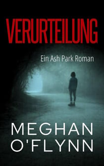 Verurteilung: Ein Ash Park Roman - Ash Park (German), #3