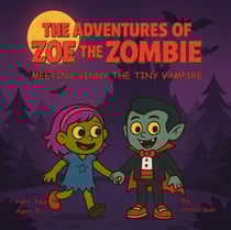 The Adventures of Zoe The Zombie - Meeting Vinny The Tiny Vampire - The Adventures Of Zoe The Zombie, #2
