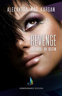 Revenge - Les voies du destin | Roman lesbien, livre lesbien - Romance enemies to lovers et amour après le deuil