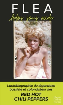 Ados sous acide - L'autobiographie du légendaire bassiste et cofondateur des Red Hot Chili Peppers