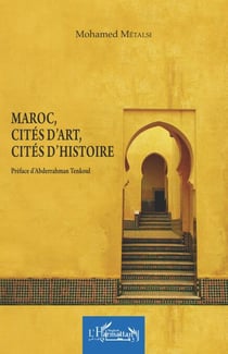Maroc, cités d'art, cités d'histoire