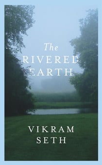 The Rivered Earth - From the author of A SUITABLE BOY