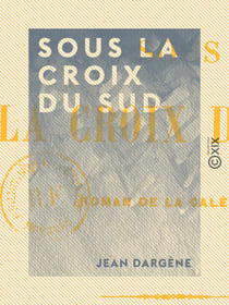 Sous la croix du Sud - Roman de la Calédonie