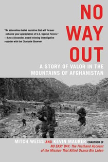 No Way Out - A Story of Valor in the Mountains of Afghanistan